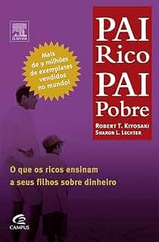 Pai Rico, Pai Pobre - Robert T. Kiyosaki
