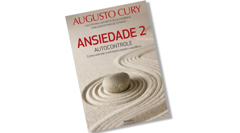 Ansiedade 2 Autocontrole - Augusto Cury
