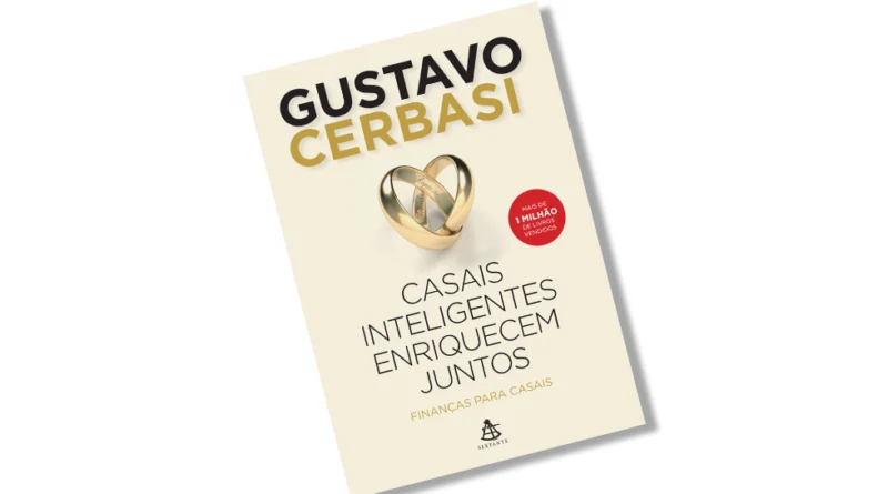 Casais inteligentes enriquecem juntos - Gustavo Cerbasi
